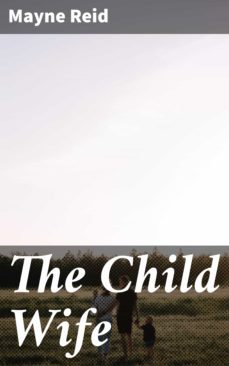 the child wife (ebook)-mayne reid-4057664579478