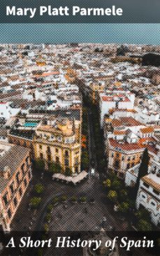 a short history of spain (ebook)-mary platt parmele-4057664581778