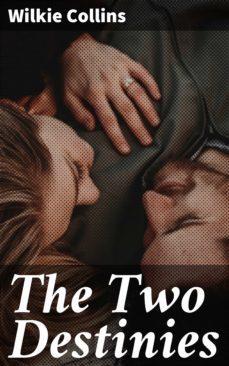 the two destinies (ebook)-wilkie collins-4057664585578