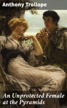 an unprotected female at the pyramids (ebook)-anthony trollope-4064066100278