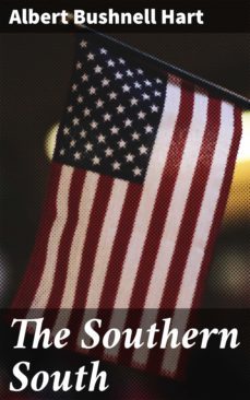 the southern south (ebook)-albert bushnell hart-4064066171278
