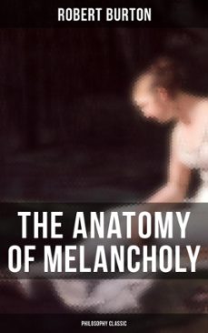 the anatomy of melancholy: philosophy classic (ebook)-robert burton-4064066396978