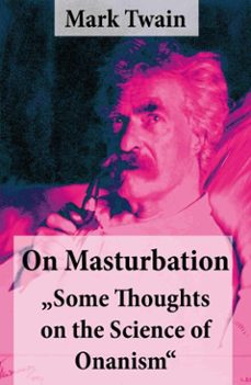 on masturbation: "some thoughts on the science of onanism" (ebook)-mark twain-4064066444778