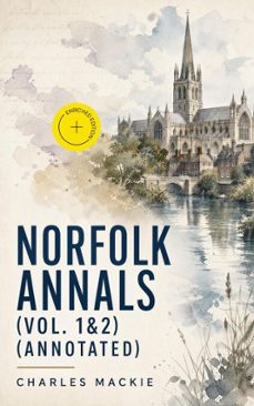 norfolk annals (vol. 1&amp;2) (ebook)-charles mackie-4066338128478