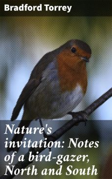 nature's invitation: notes of a bird-gazer, north and south (ebook)-bradford torrey-4066339531178