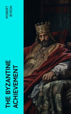 the byzantine achievement (ebook)-robert byron-4066339569478
