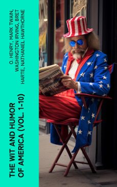 the wit and humor of america (vol. 1-10) (ebook)-o. henry-mark twain-washington irving-4066339589278