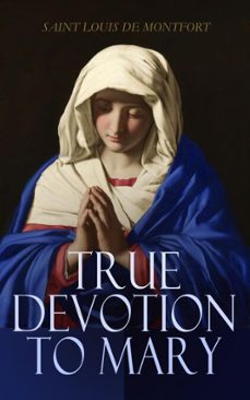 true devotion to mary (ebook)-louis de montfort-4099994065078