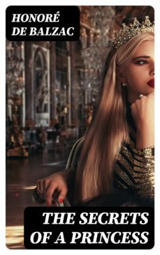 the secrets of a princess (ebook)-honore de balzac-8596547168478