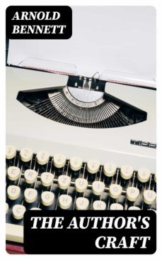 the author's craft (ebook)-arnold bennett-8596547360278