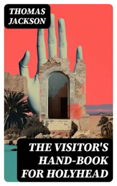 the visitor's hand-book for holyhead (ebook)-thomas jackson-8596547719878