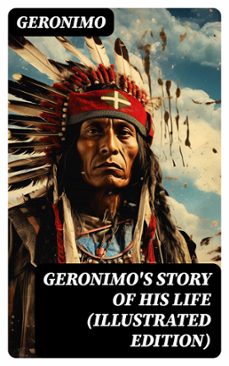 geronimo's story of his life (illustrated edition) (ebook)-8596547764878