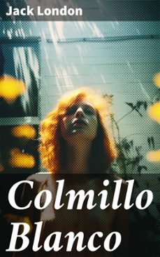 colmillo blanco (ebook)-jack london-8596547801078