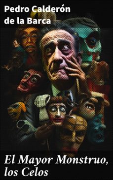 el mayor monstruo, los celos (ebook)-pedro calderon de la barca-8596547820178