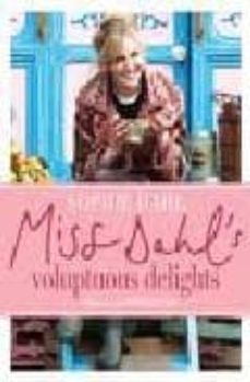 miss dahl s voluptuous delights: the art of eating a little of wh at you fancy-9780007261178
