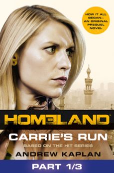 homeland: carries run [prequel book] part 1 of 3 (ebook)-andrew kaplan-9780007557578