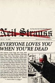 everyone loves you when you re dead: journeys into fame and madne ss-neil strauss-9780061543678