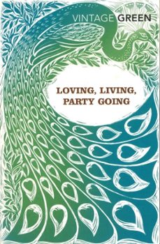loving, living, party going-henry green-9780099481478