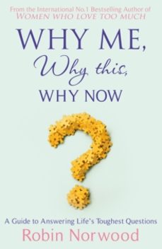 why me, why this, why now?-robin norwood-9780099534778
