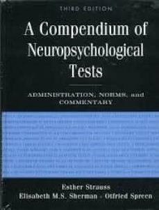 compendium of neuropsychological tests: administration, norms, and commentary-esther strauss-9780195159578