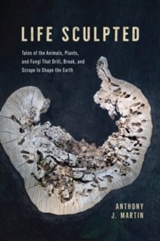 life sculpted-anthony j. martin-9780226810478