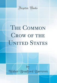 the common crow of the united states (classic reprint)-9780265578278