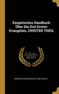 exegetisches handbuch uber die drei ersten evangelien, zweiter theil-9780270500578