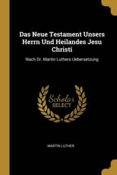 das neue testament unsers herrn und heilandes jesu christi-9780270840278