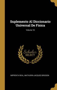 suplemento al diccionario universal de fisica; volume 10-9780274281978