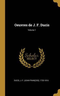 oeuvres de j. f. ducis; volume 1-9780274597178