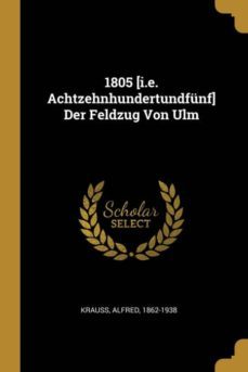 1805 [i.e. achtzehnhundertundfunf] der feldzug von ulm-9780274614578