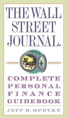 the wall street journal. complete personal finance guidebook (ebook)-jeff d. opdyke-9780307498878