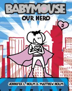 babymouse @2: our hero (ebook)-jennifer l. holm-matthew holm-9780307979278