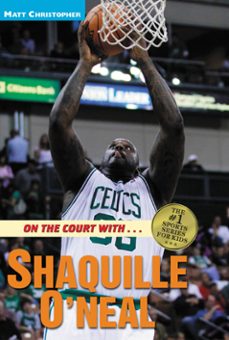 on the court with ... shaquille o'neal-matt christopher-9780316094078
