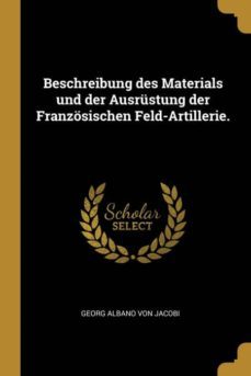 beschreibung des materials und der ausrustung der franzosischen feldartillerie-9780341077978