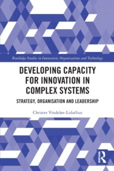 developing capacity for innovation in complex systems-christer vindelov lidzelius-9780367559878