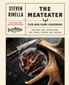 the meateater fish and game cookbook-steven ridella-9780399590078