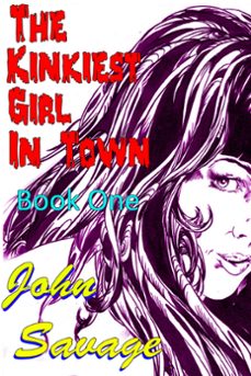 the kinkiest girl in town 1 (ebook)-john savage-9780463140178