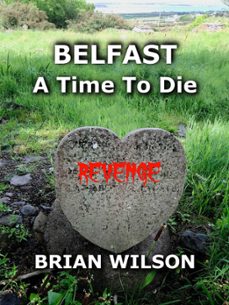 belfast a time to die (ebook)-brian wilson-9780473691578