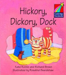 hickory, dickory, dock (cambridge storybooks level 1, ages 4-7)-9780521007078
