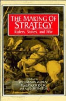 the making of strategy rulers, states and war-9780521566278