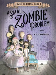 a small zombie problem (ebook)-k. g. campbell-9780553539578