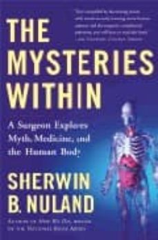 the mysteries within: a surgeon explores myth, medicine and the h uman body-9780684854878