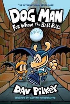 dog man  for whom the ball rolls : 7-dav pilkey-9780702303678