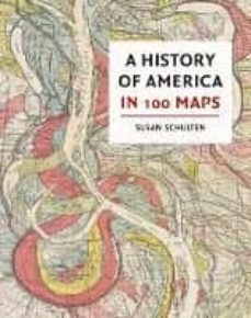 a history of america in 100 maps-susan schulten-9780712352178