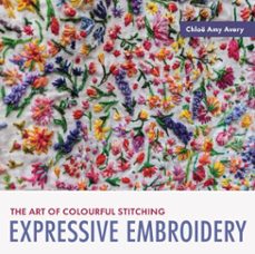 expressive embroidery (ebook)-chloë amy avery-9780719845178