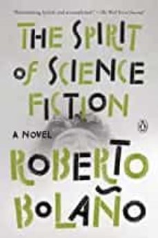 the spirit of science fiction : a novel-roberto bolaño-9780735222878
