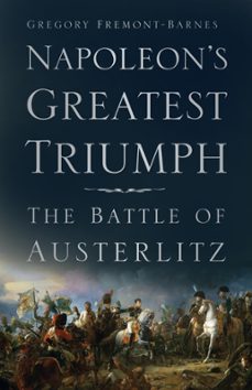napoleon's greatest triumph (ebook)-gregory fremont barnes-9780750951678