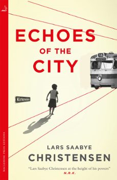 echoes of the city (ebook)-lars saabye christensen-9780857059178