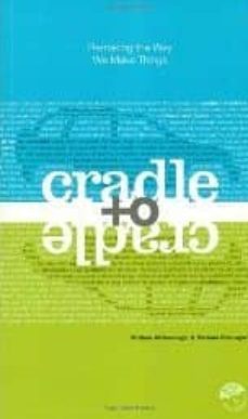 cradle to cradle: remaking the way we make things-william mcdonough-michael braungart-9780865475878